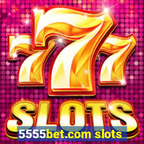 5555bet.com slots